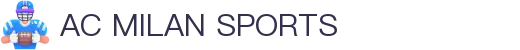 米兰体育官方网站入口-ACMilanSports